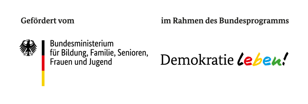 Gefördert vom Bundesministerium für Familie, Senioren, Frauen und Jugend im Rahmen des Bundesprogramms Demokratie leben!